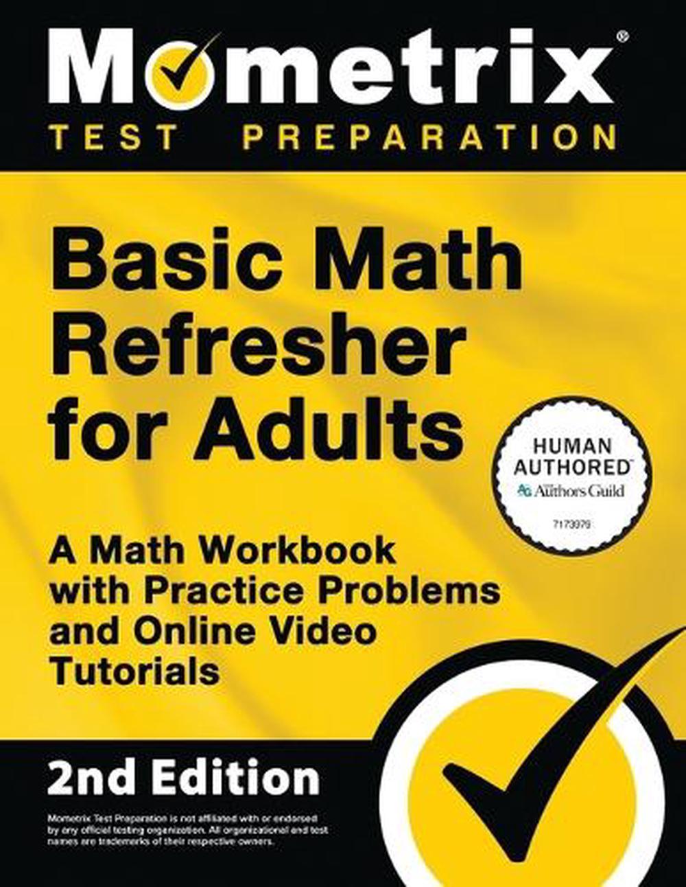 Basic Math Refresher for Adults - A Math Workbook with Practice Problems and Online Video Tutorials by Matthew Bowling - ISBN: 9781516730742