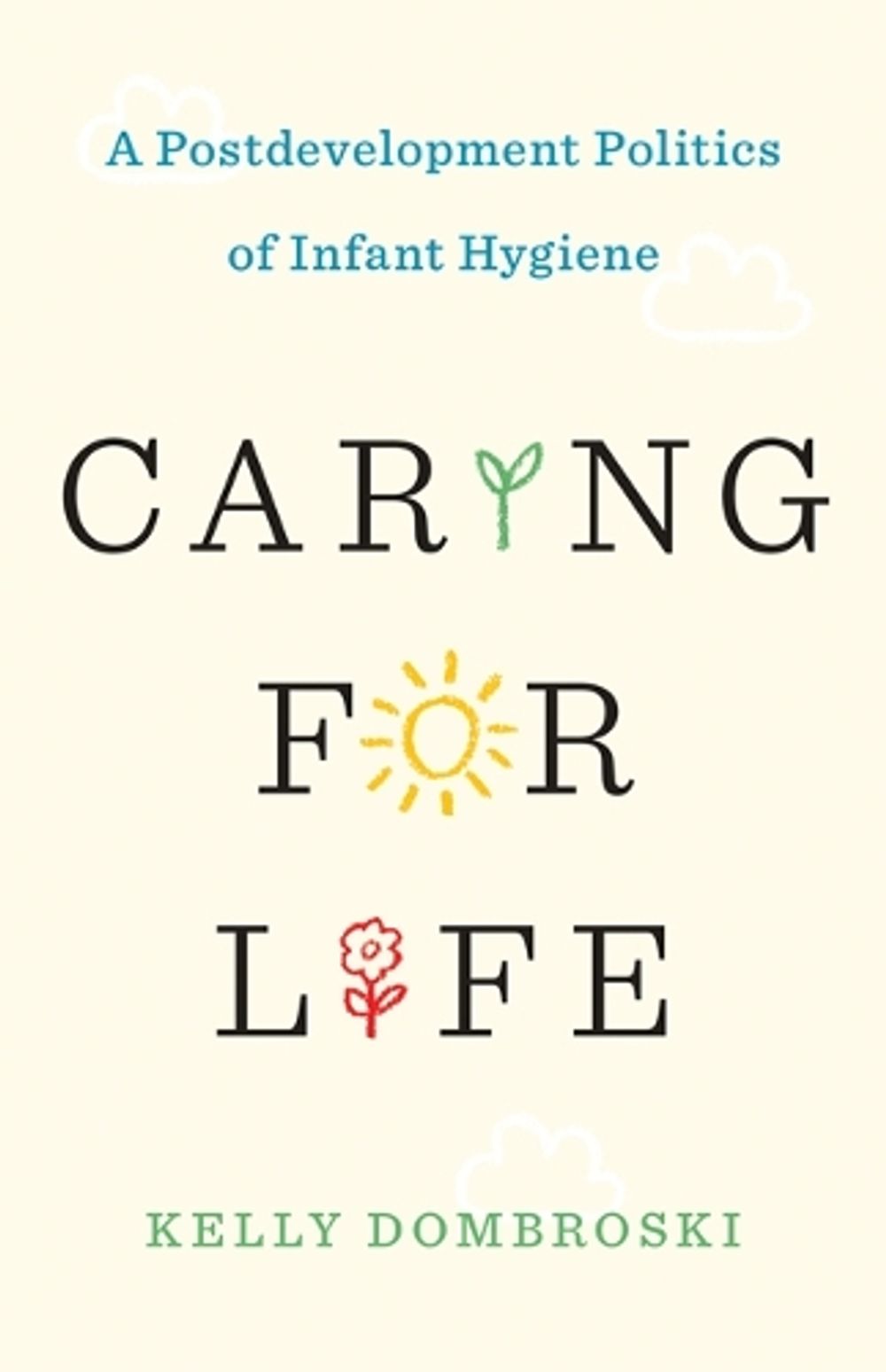 Caring for Life by Kelly Dombroski - ISBN: 9781517901608