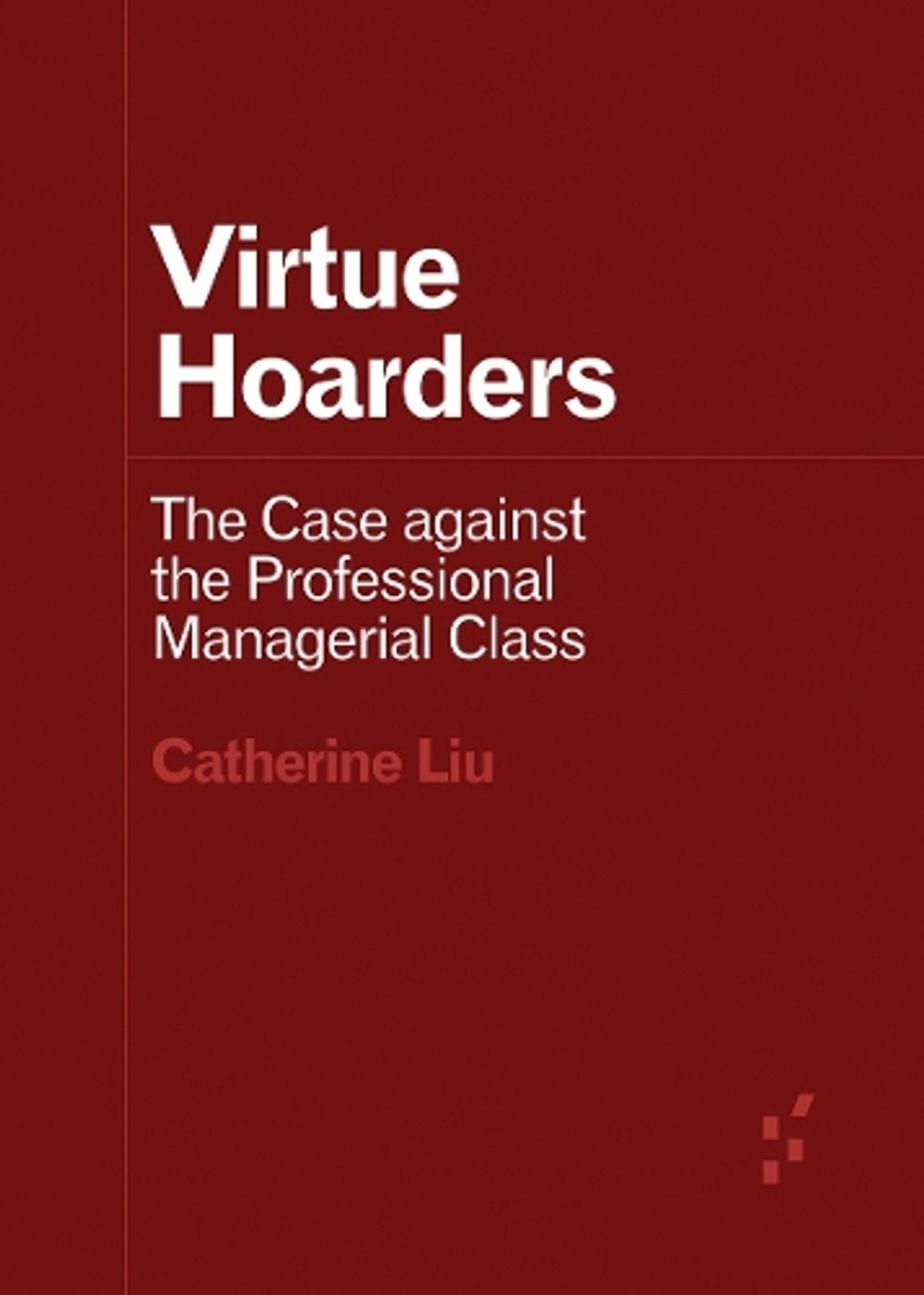 Virtue Hoarders by Catherine Liu - ISBN: 9781517912253