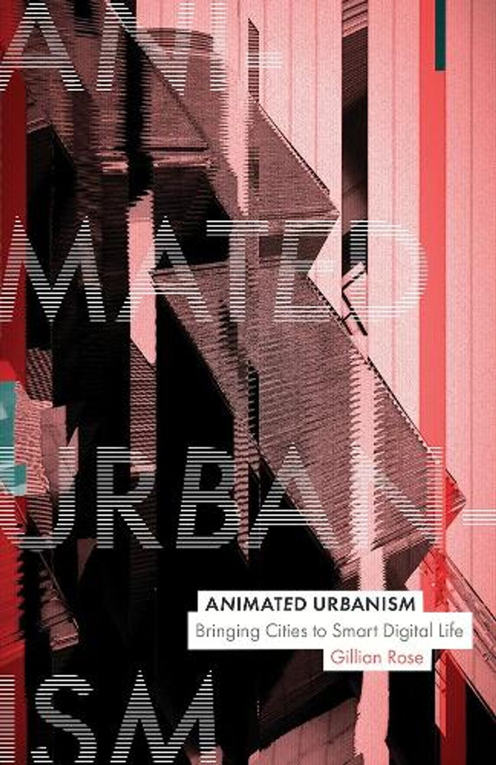 Animated Urbanism by Gillian Rose - ISBN: 9781517922054