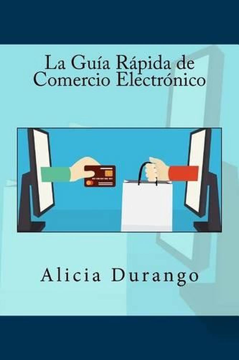 La Guía Rápida de Comercio Electrónico, 9781519239396