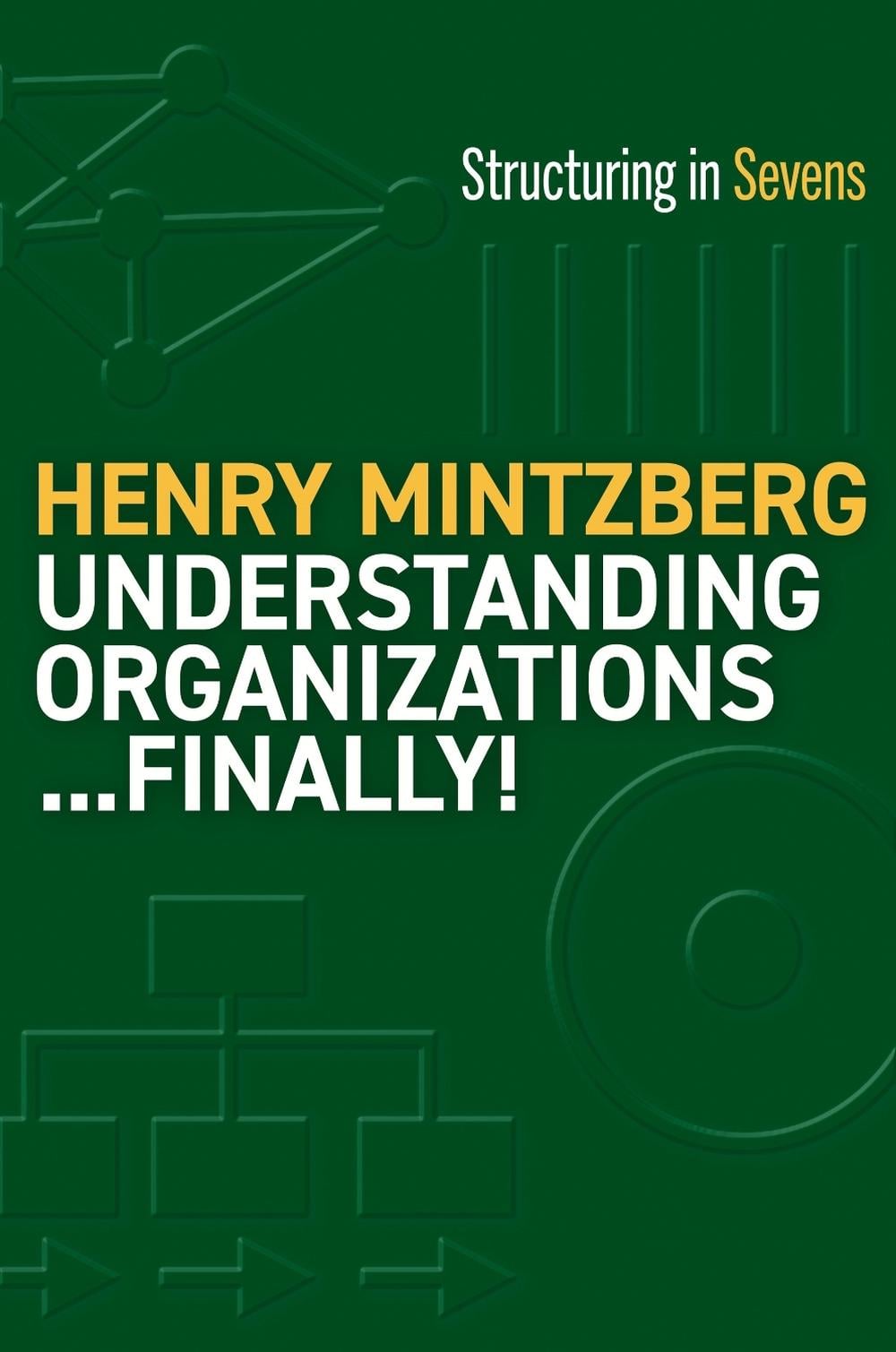 Understanding Organizations--Finally! by Henry Mintzberg - ISBN: 9781523000050