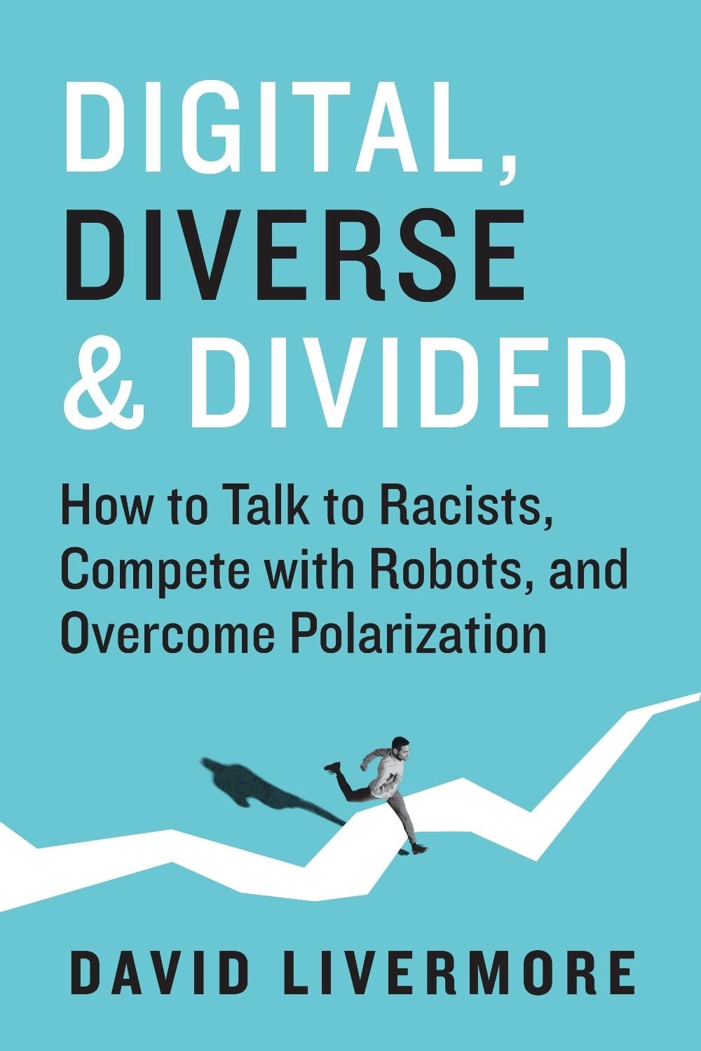 Digital, Diverse & Divided by David Livermore - ISBN: 9781523000920