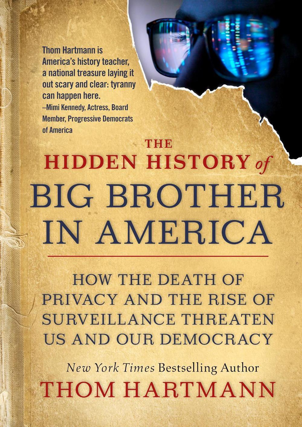 The Hidden History of Big Brother in America by Thom Hartmann - ISBN: 9781523001026