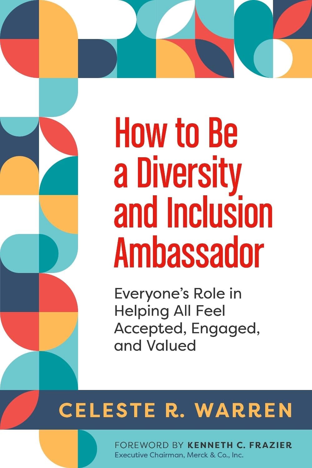 How to Be a Diversity and Inclusion Ambassador by Celeste R. Warren - ISBN: 9781523001453