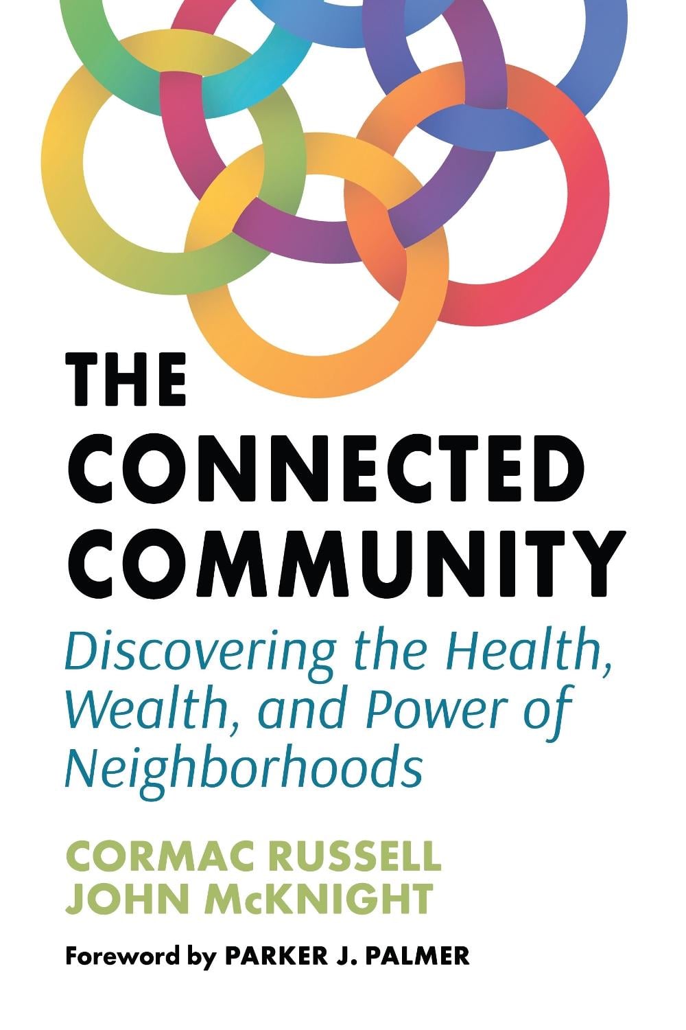 The Connected Community by John McKnight - ISBN: 9781523002528