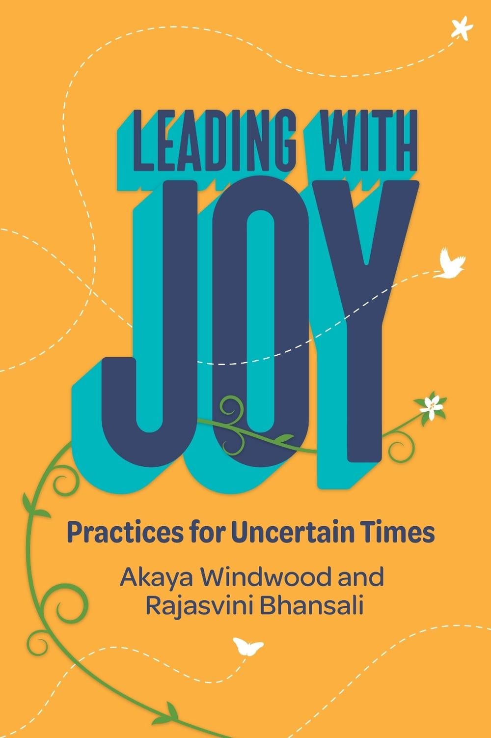 Leading with Joy by Akaya Windwood - ISBN: 9781523002825