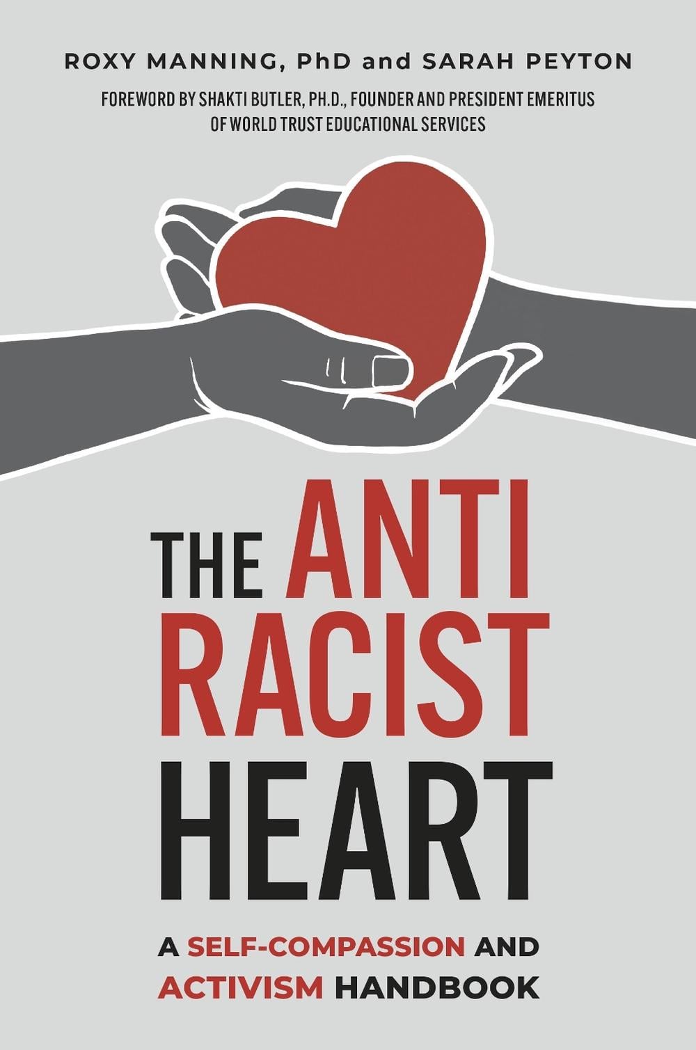 The Antiracist Heart by Roxy Manning - ISBN: 9781523003785