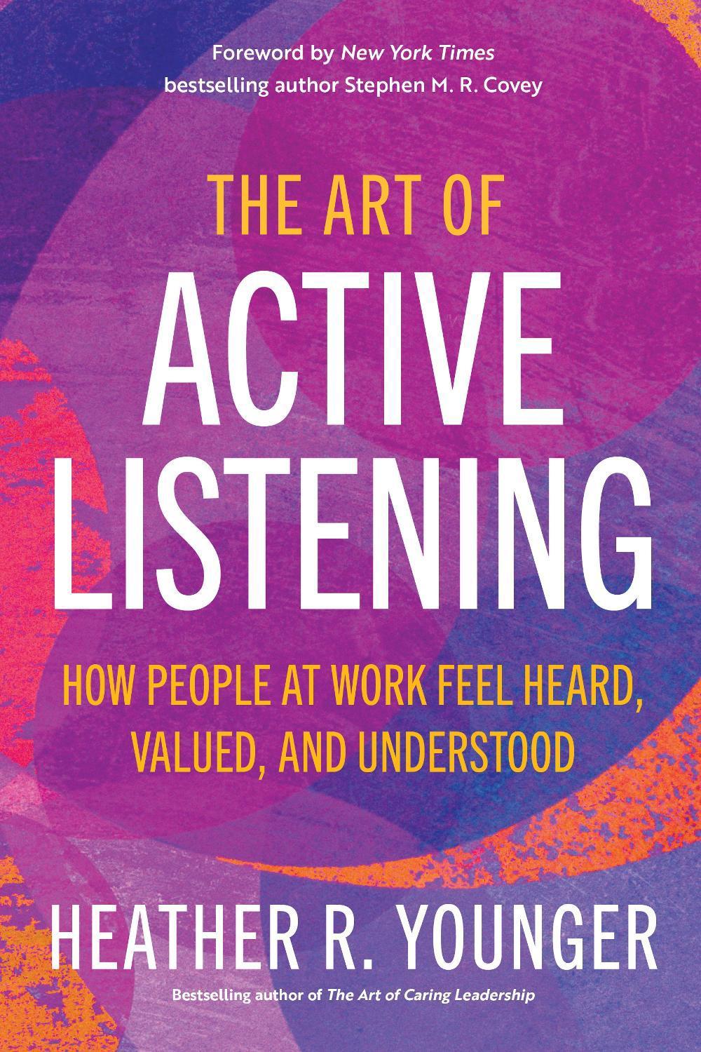 The Art of Active Listening by Heather R. Younger - ISBN: 9781523003884