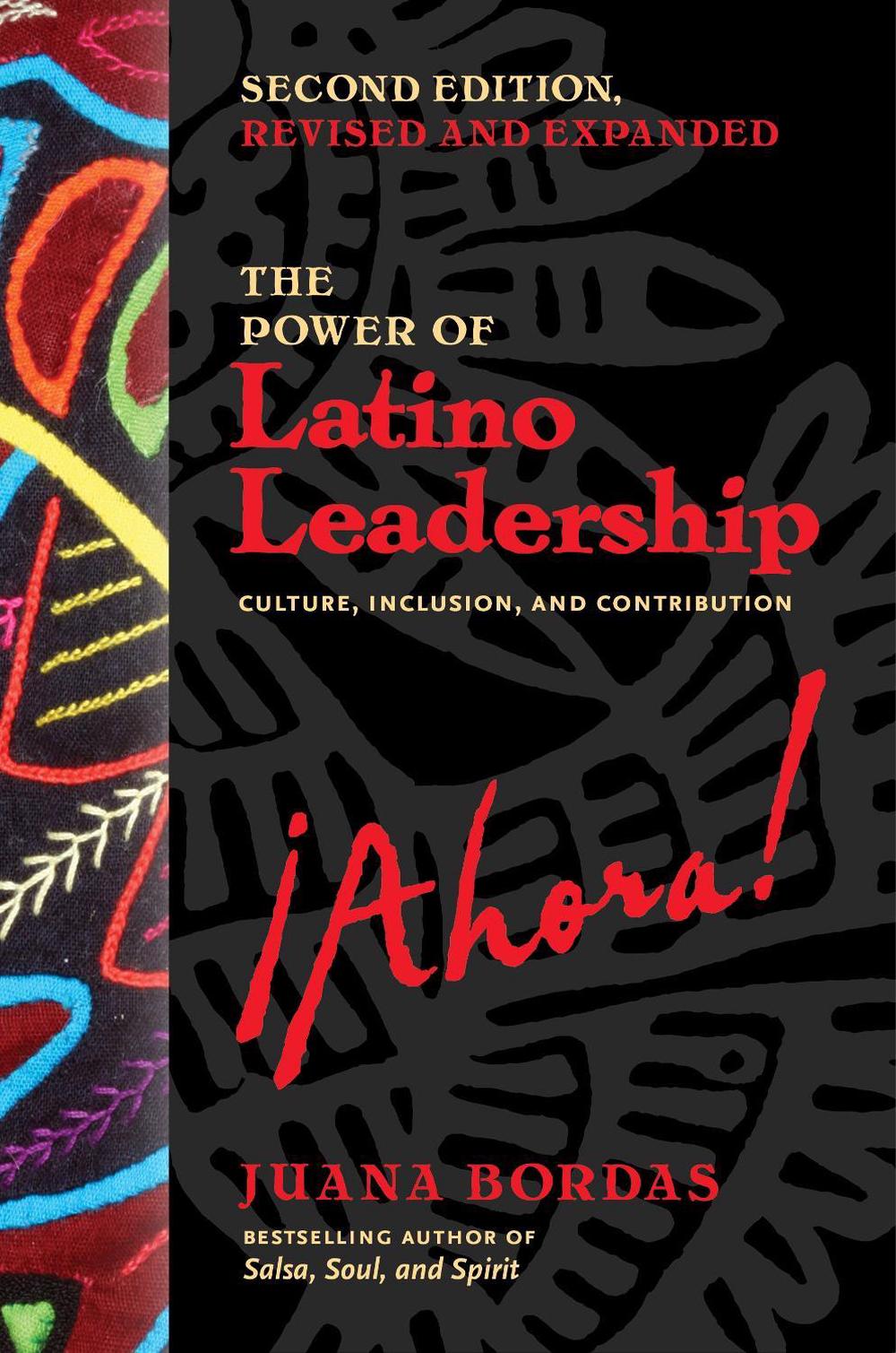 The Power of Latino Leadership, Second Edition by Juana Bordas - ISBN: 9781523004089