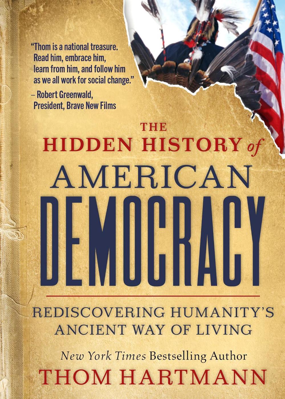 The Hidden History of American Democracy by Thom Hartmann - ISBN: 9781523004386