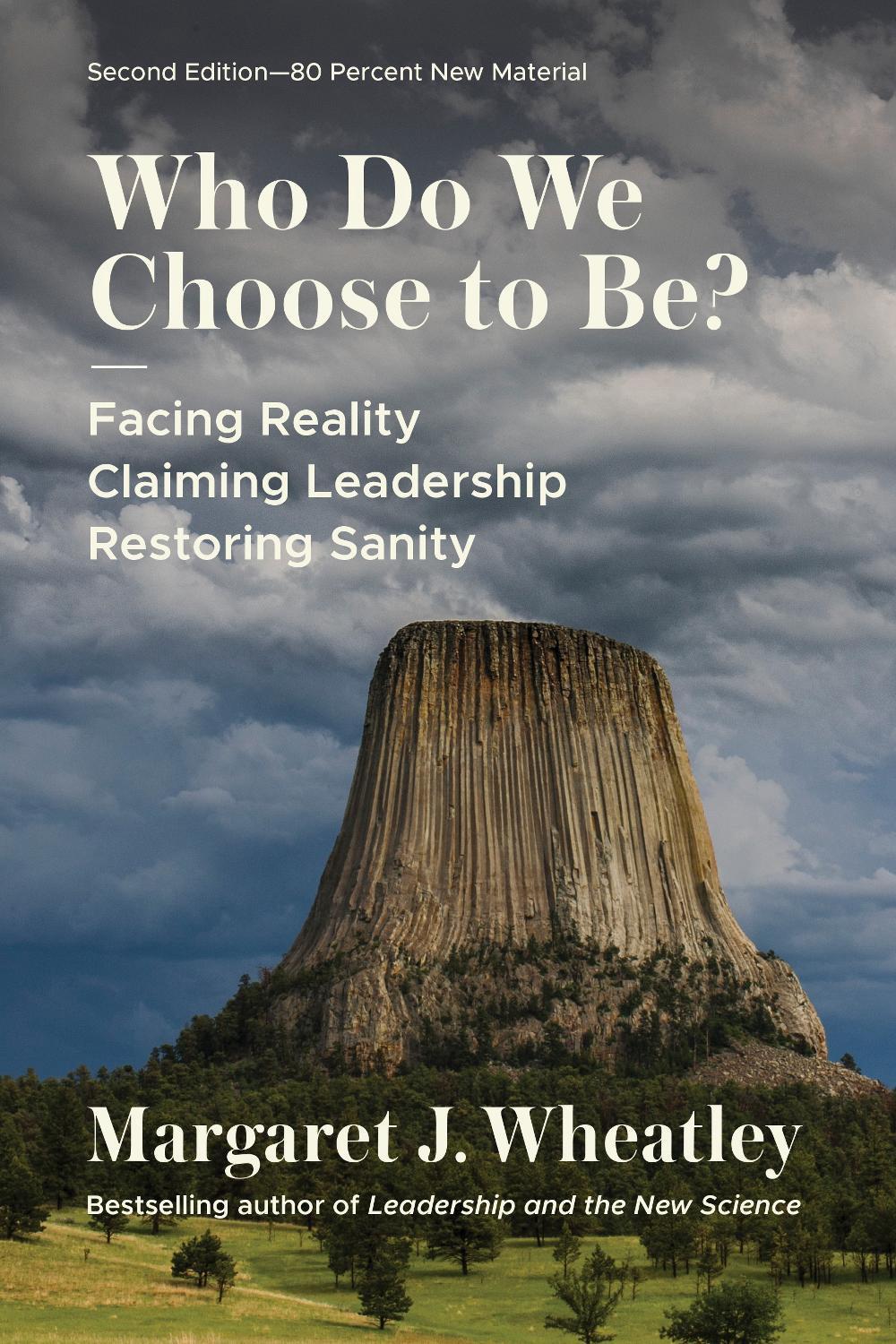 Who Do We Choose to Be?, Second Edition by Margaret J. Wheatley - ISBN: 9781523004737
