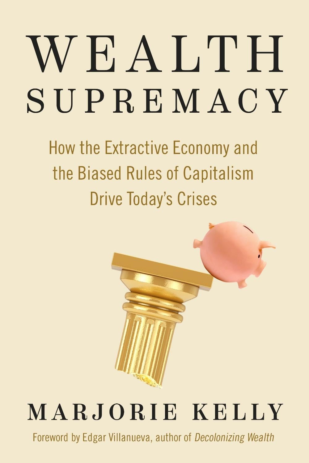Wealth Supremacy by Marjorie Kelly - ISBN: 9781523004775