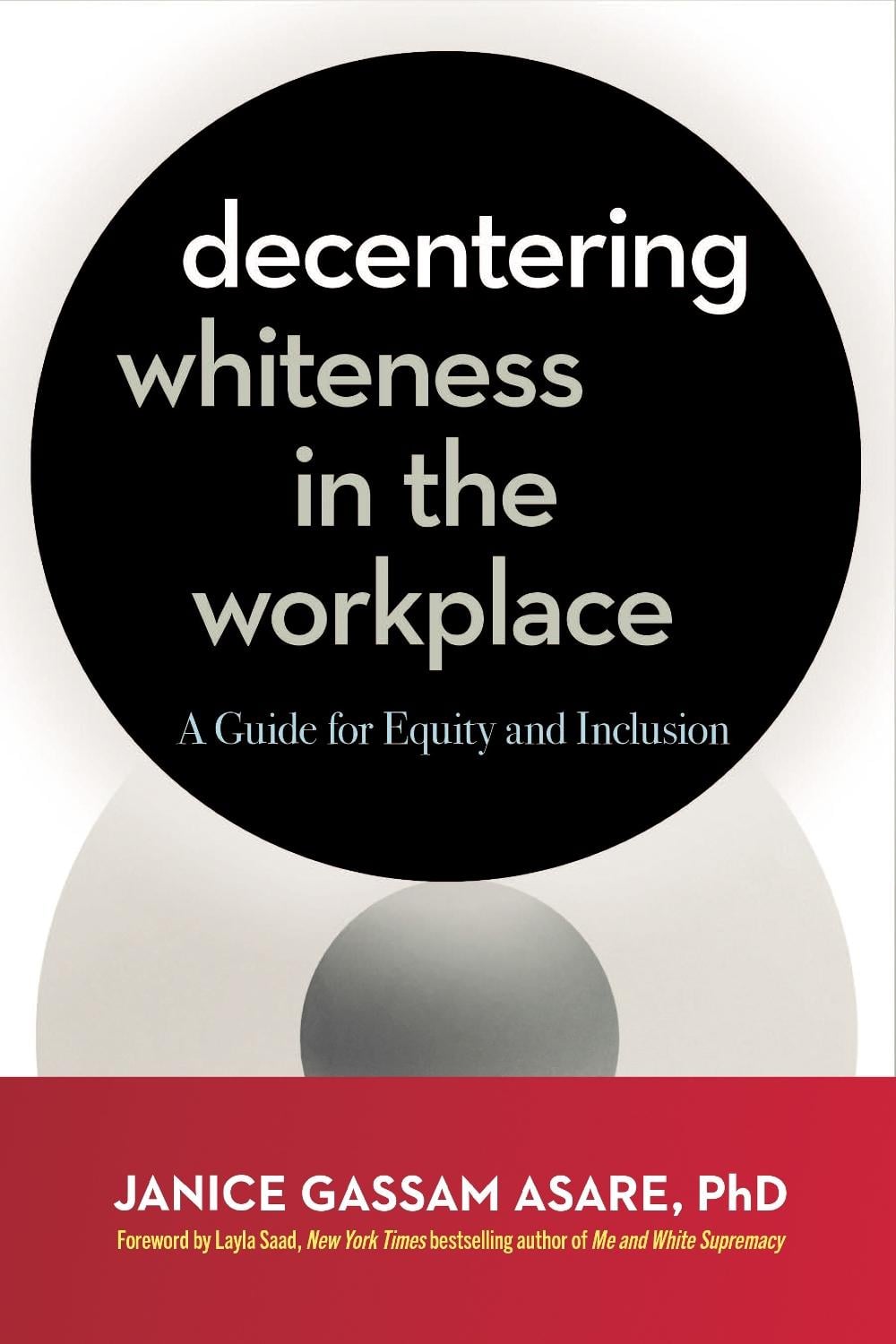 Decentering Whiteness in the Workplace by Janice Gassam Asare - ISBN: 9781523005550