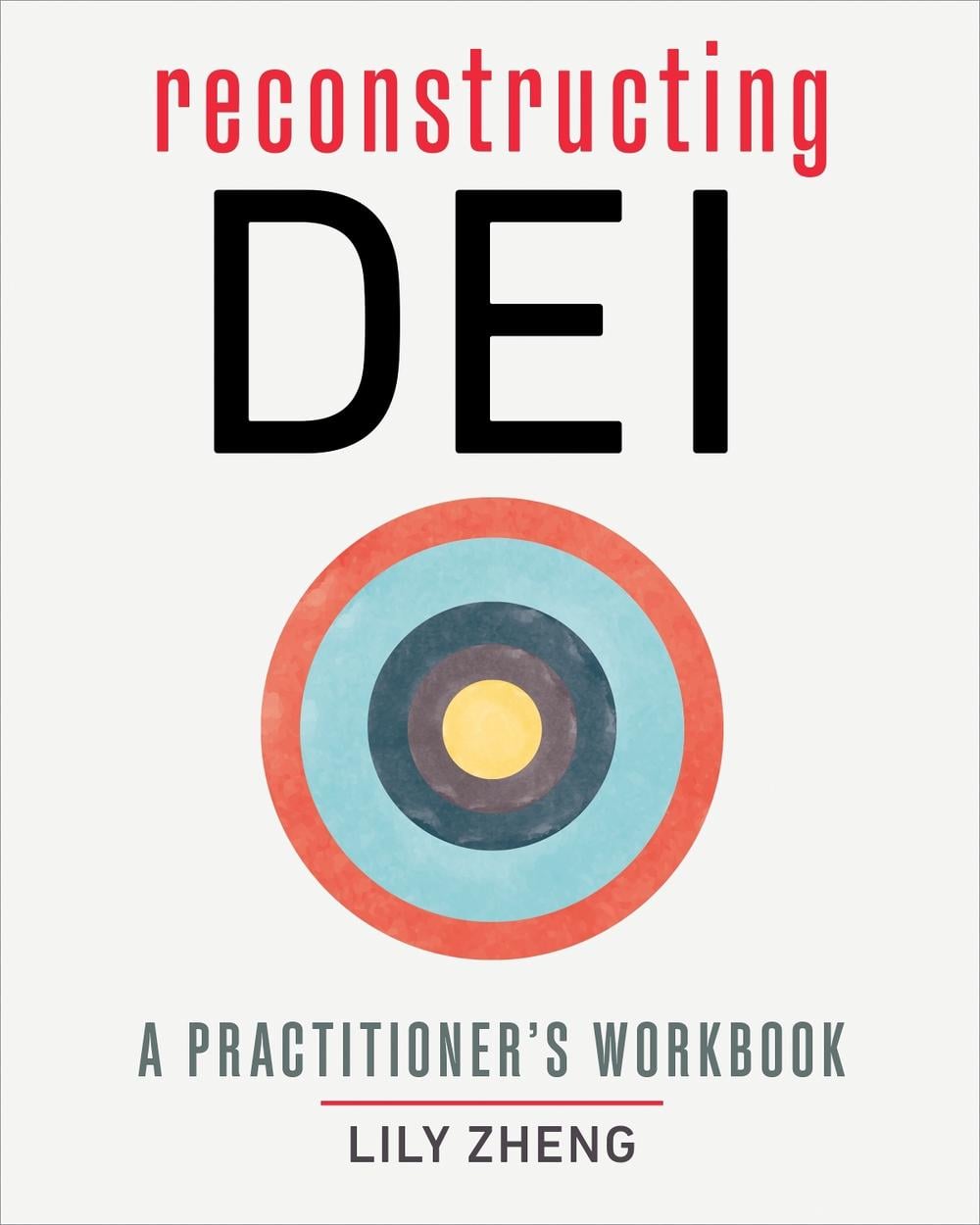 Reconstructing DEI by Lily Zheng - ISBN: 9781523006069