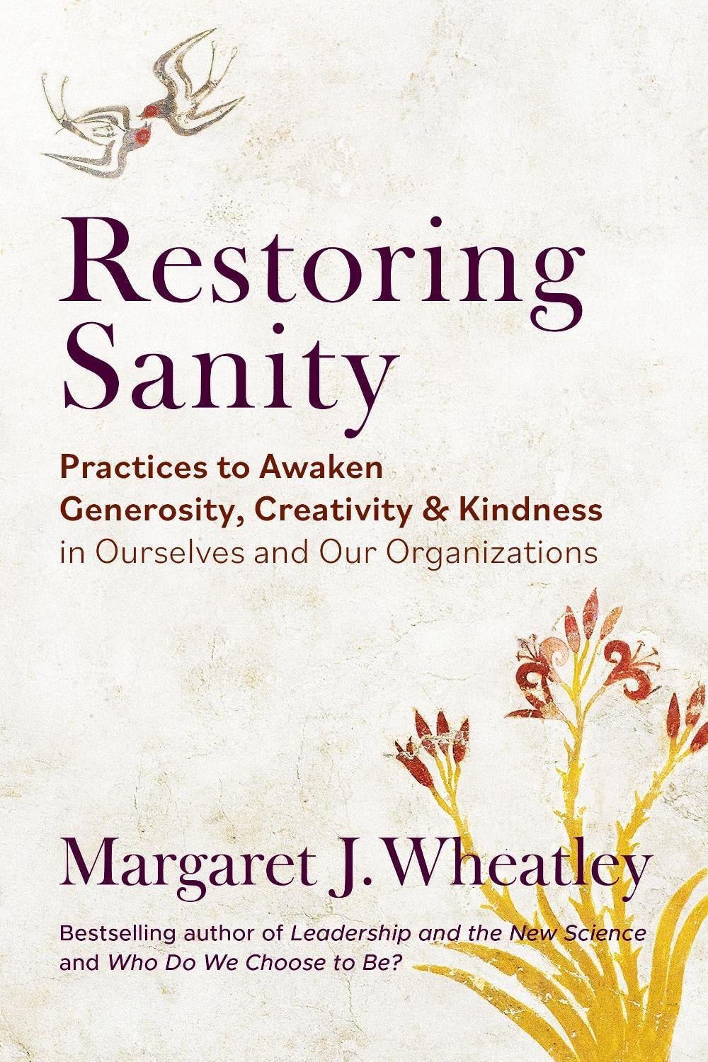 Restoring Sanity by Margaret J. Wheatley - ISBN: 9781523006267