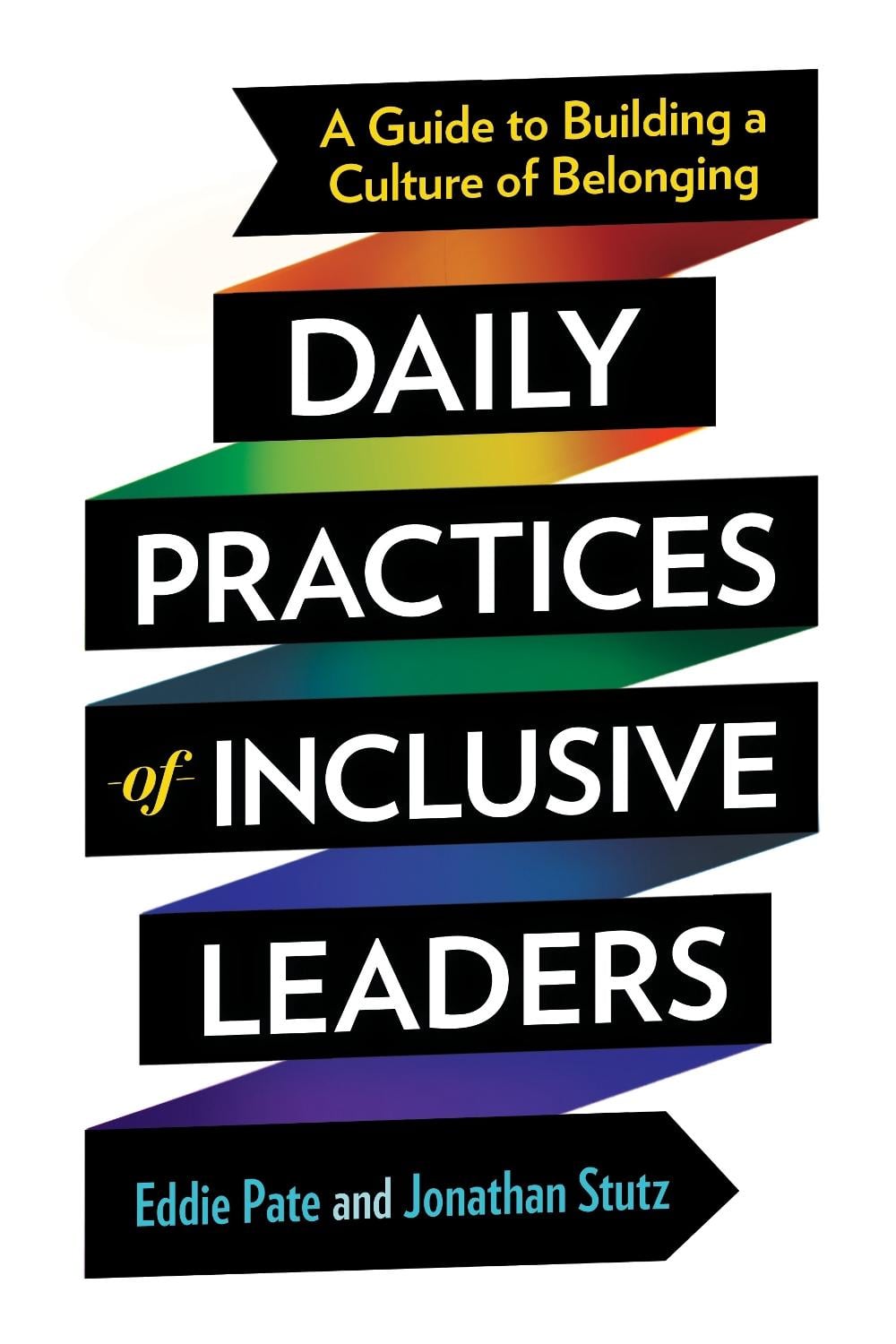 Daily Practices of Inclusive Leaders by Eddie Pate - ISBN: 9781523006410