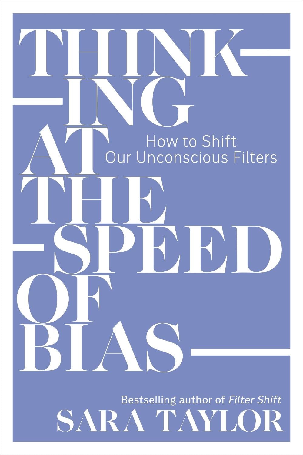 Thinking at the Speed of Bias by Sara Taylor - ISBN: 9781523006762