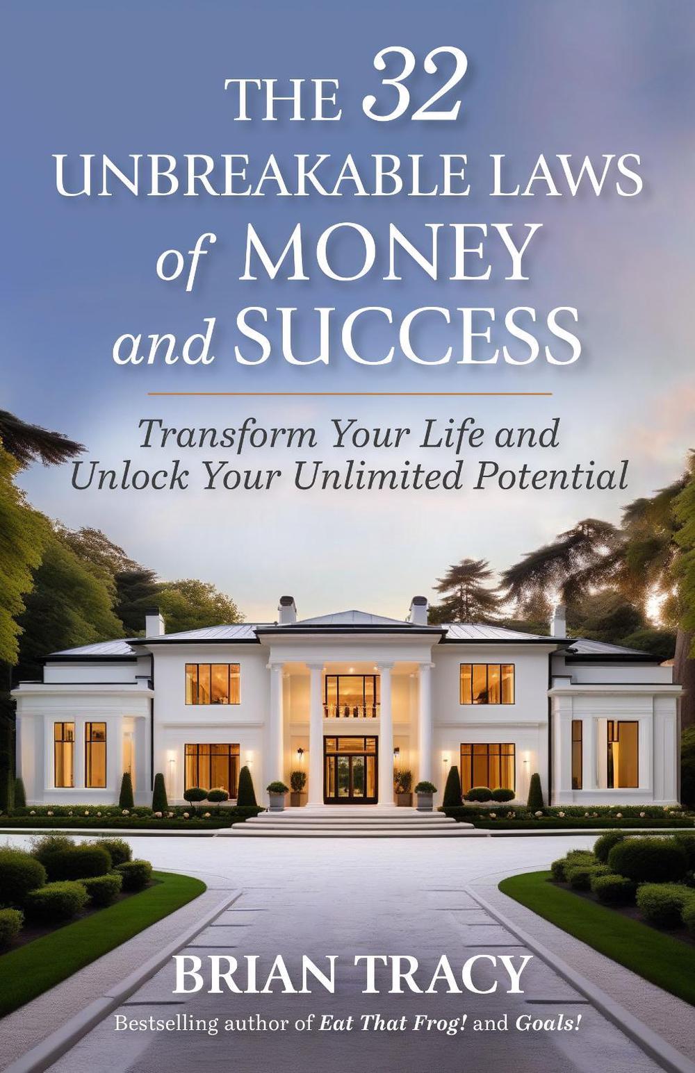 The 32 Unbreakable Laws of Money and Success by Brian Tracy - ISBN: 9781523007004