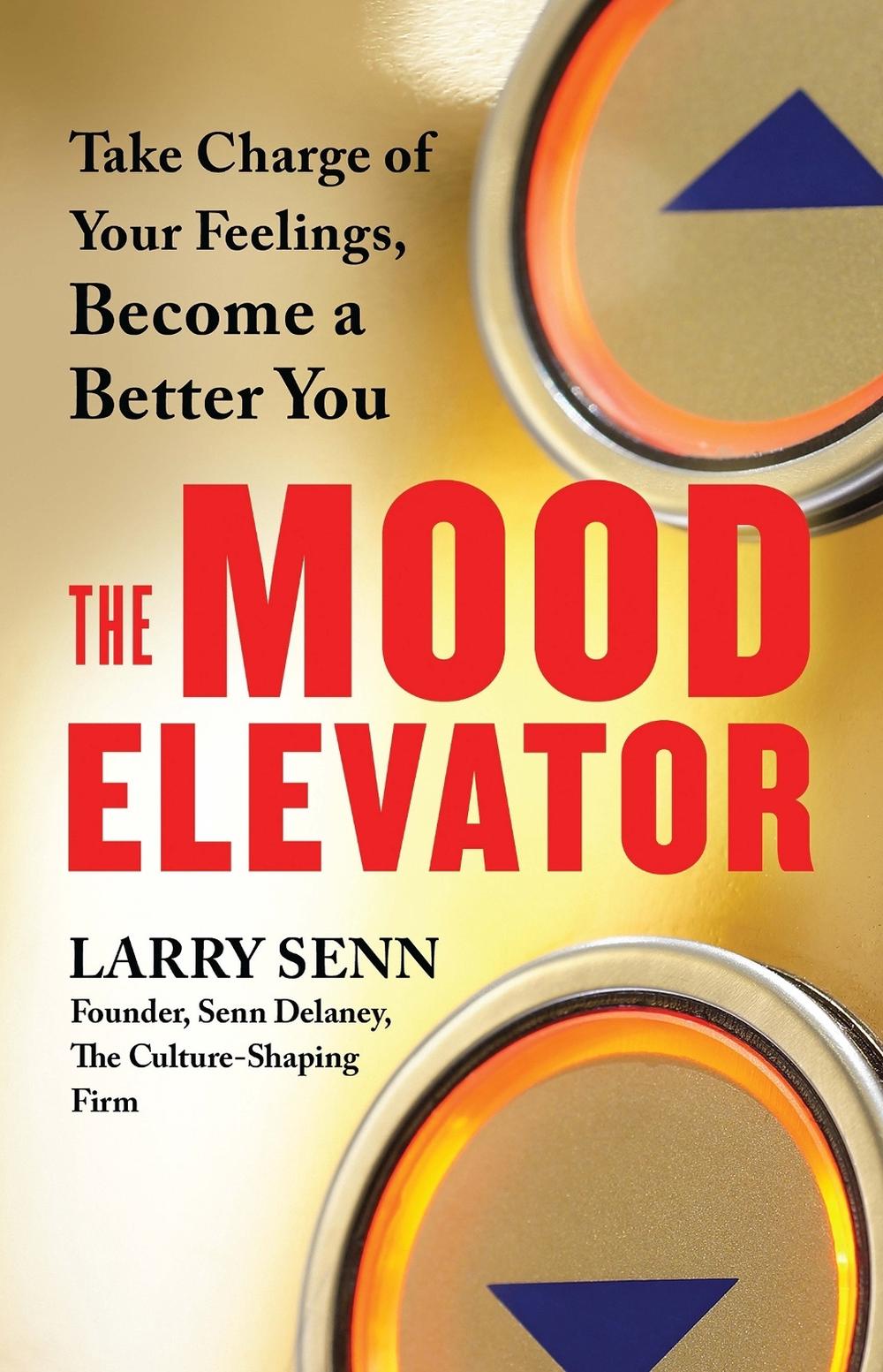 The Mood Elevator by Larry Senn - ISBN: 9781523084616