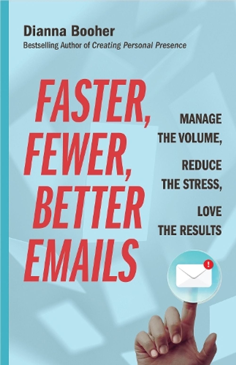 Faster, Fewer, Better Emails by Dianna Booher - ISBN: 9781523085125