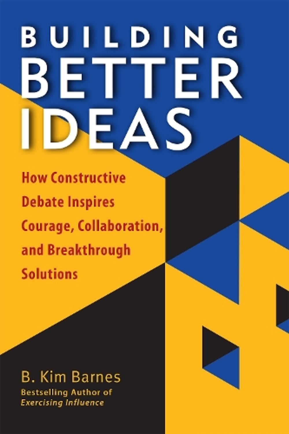 Building Better Ideas by B. Kim Barnes - ISBN: 9781523085583