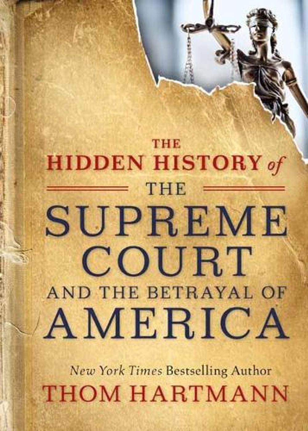 The Hidden History of the Supreme Court and the Betrayal of America by Thom Hartmann - ISBN: 9781523085941