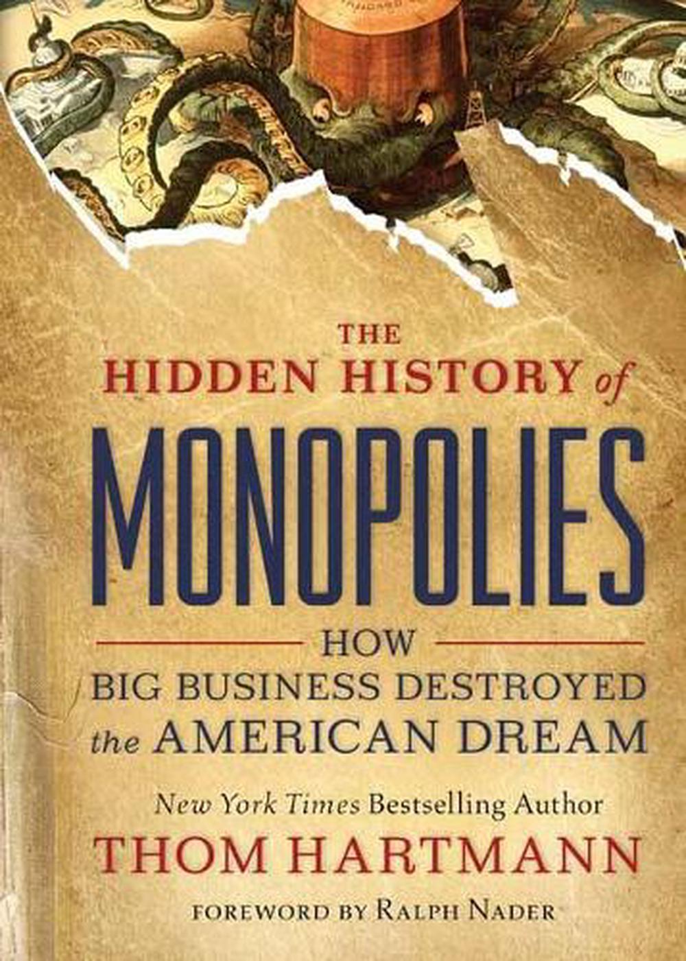The Hidden History of Monopolies by Thom Hartmann - ISBN: 9781523087730
