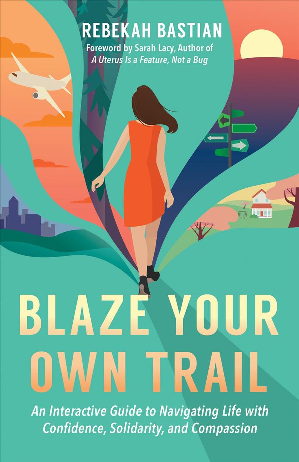 Blaze Your Own Trail by Rebekah Bastian - ISBN: 9781523087952