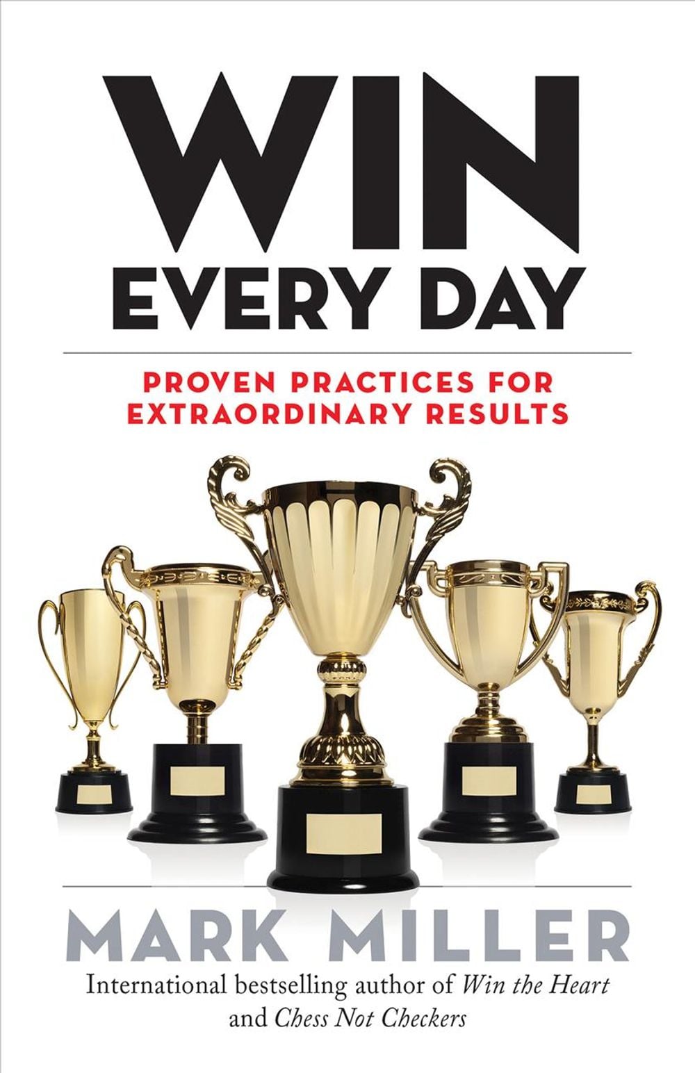 Win Every Day by Mark Miller - ISBN: 9781523088409