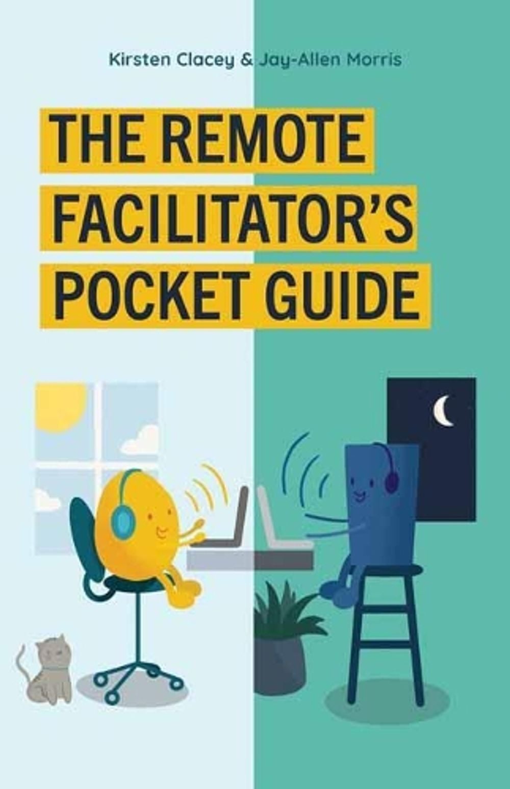 Remote Facilitator's Pocket Guide by Jay-Allen Morris - ISBN: 9781523089109