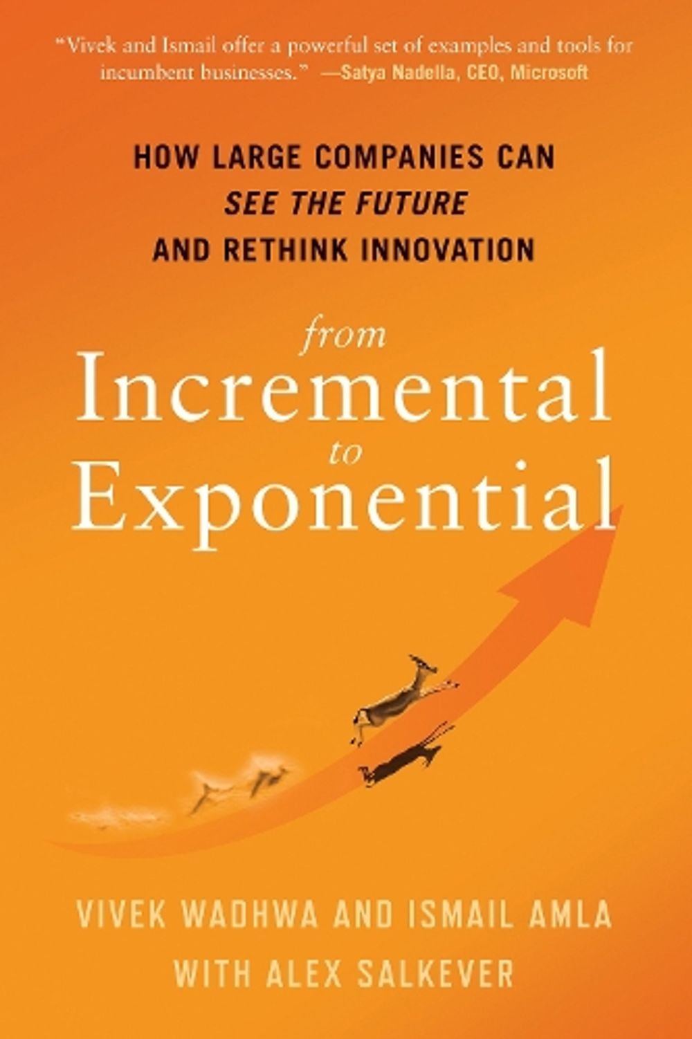 From Incremental to Exponential by Vivek Wadhwa - ISBN: 9781523089567