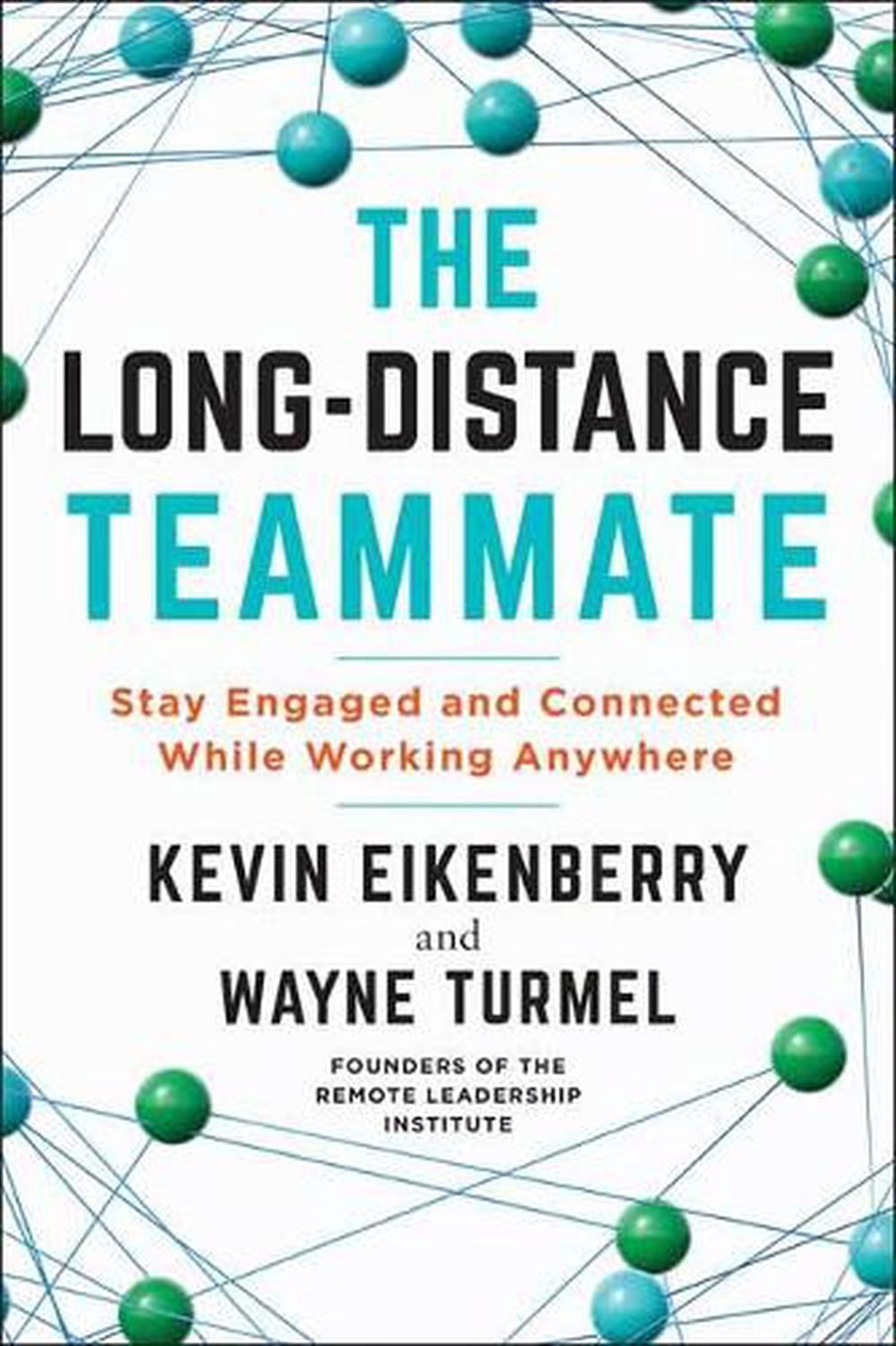 The Long-Distance Teammate by Kevin Eikenberry - ISBN: 9781523090303