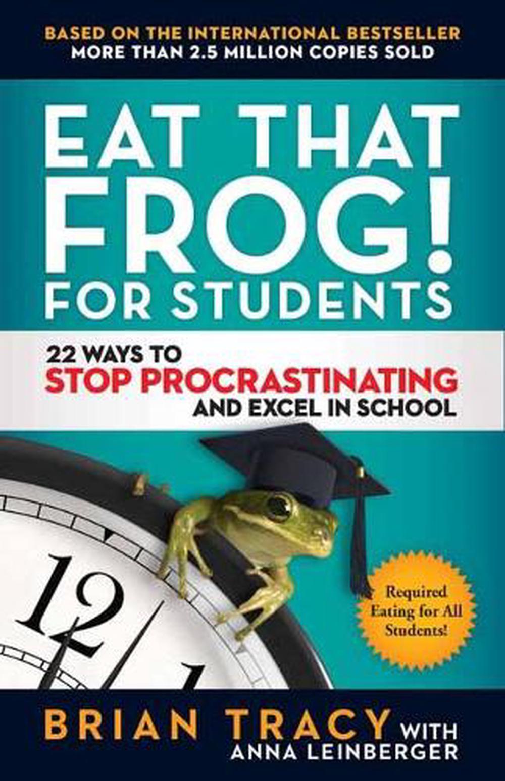 Eat That Frog! For Students by Tracy Brian - ISBN: 9781523091256