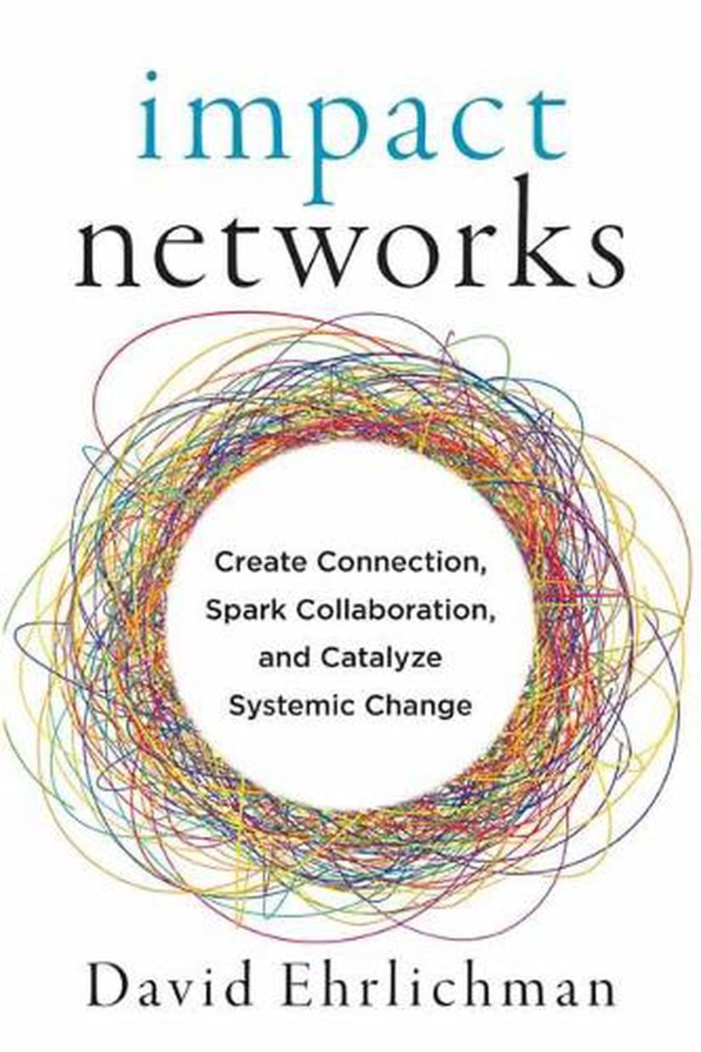 Impact Networks by David Ehrlichman - ISBN: 9781523091683