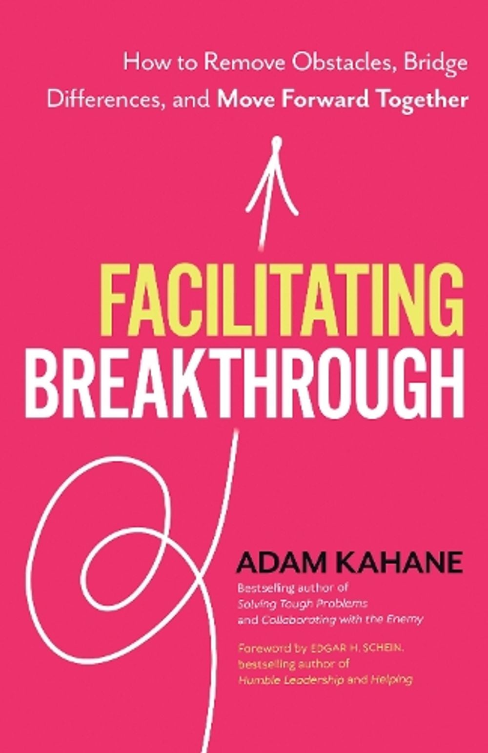 Facilitating Breakthrough by Adam Kahane - ISBN: 9781523092048