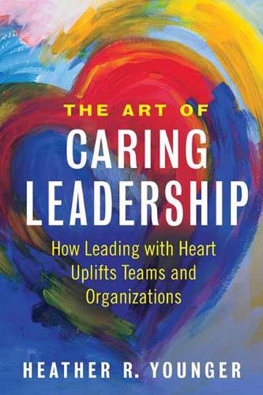 The Art of Caring Leadership by Heather Younger - ISBN: 9781523092147