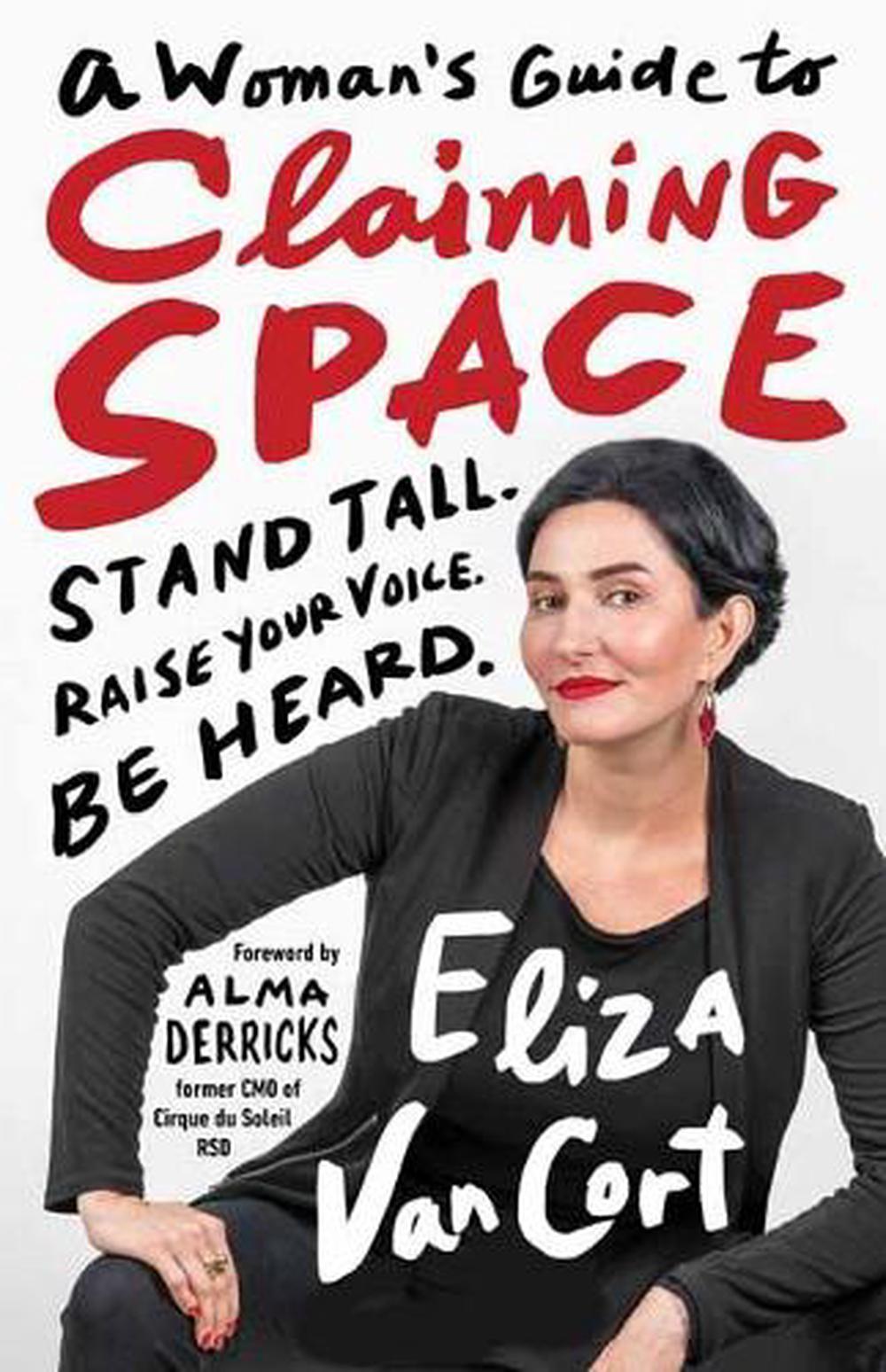 A Woman's Guide to Claiming Space by Eliza Vancort - ISBN: 9781523092734