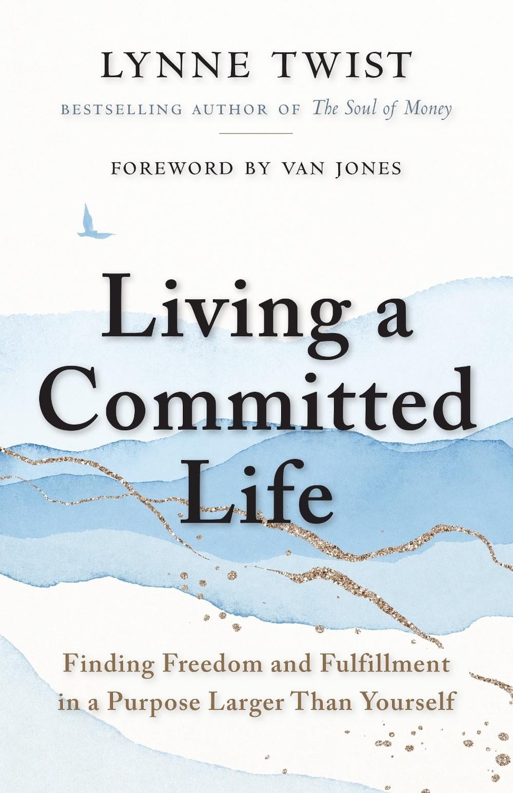 Living a Committed Life by Lynne Twist - ISBN: 9781523093090