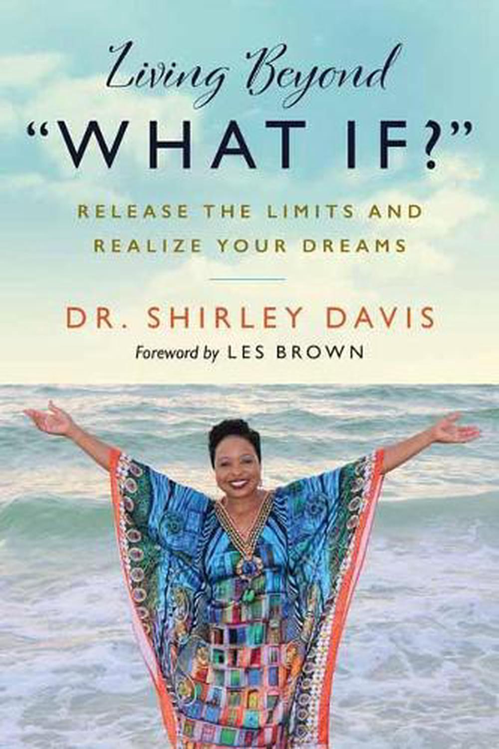 Living Beyond What If? by Shirley Davis - ISBN: 9781523093267