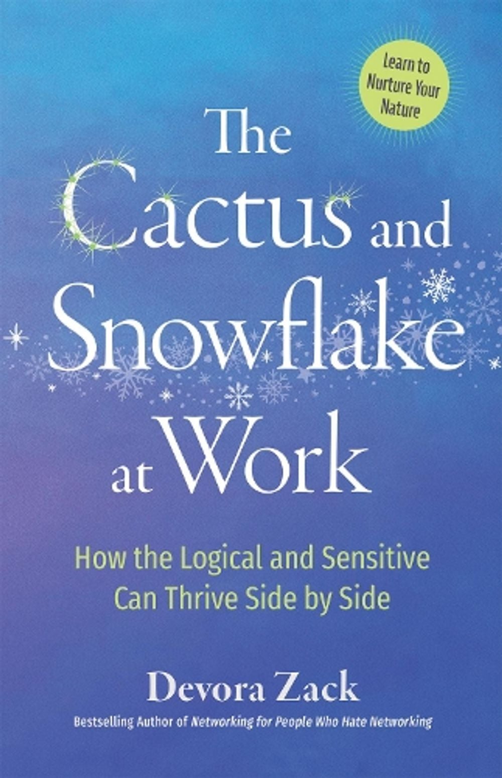 The Cactus and Snowflake at Work by Devora Zack - ISBN: 9781523093366