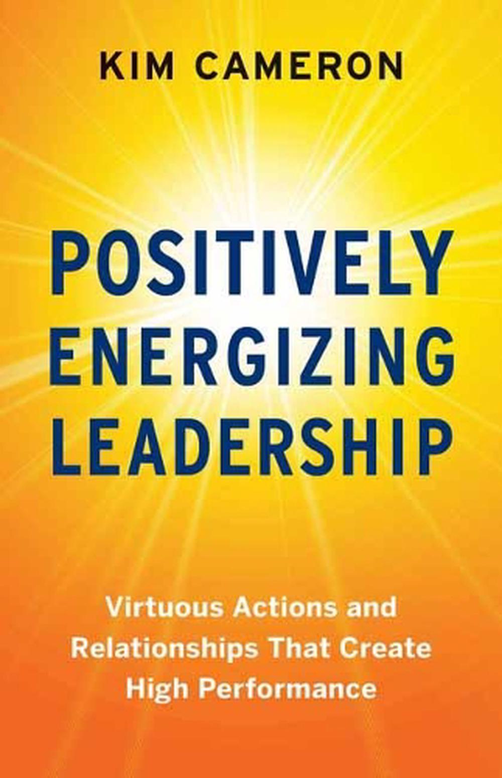 Positively Energizing Leadership by Kim Cameron - ISBN: 9781523093830