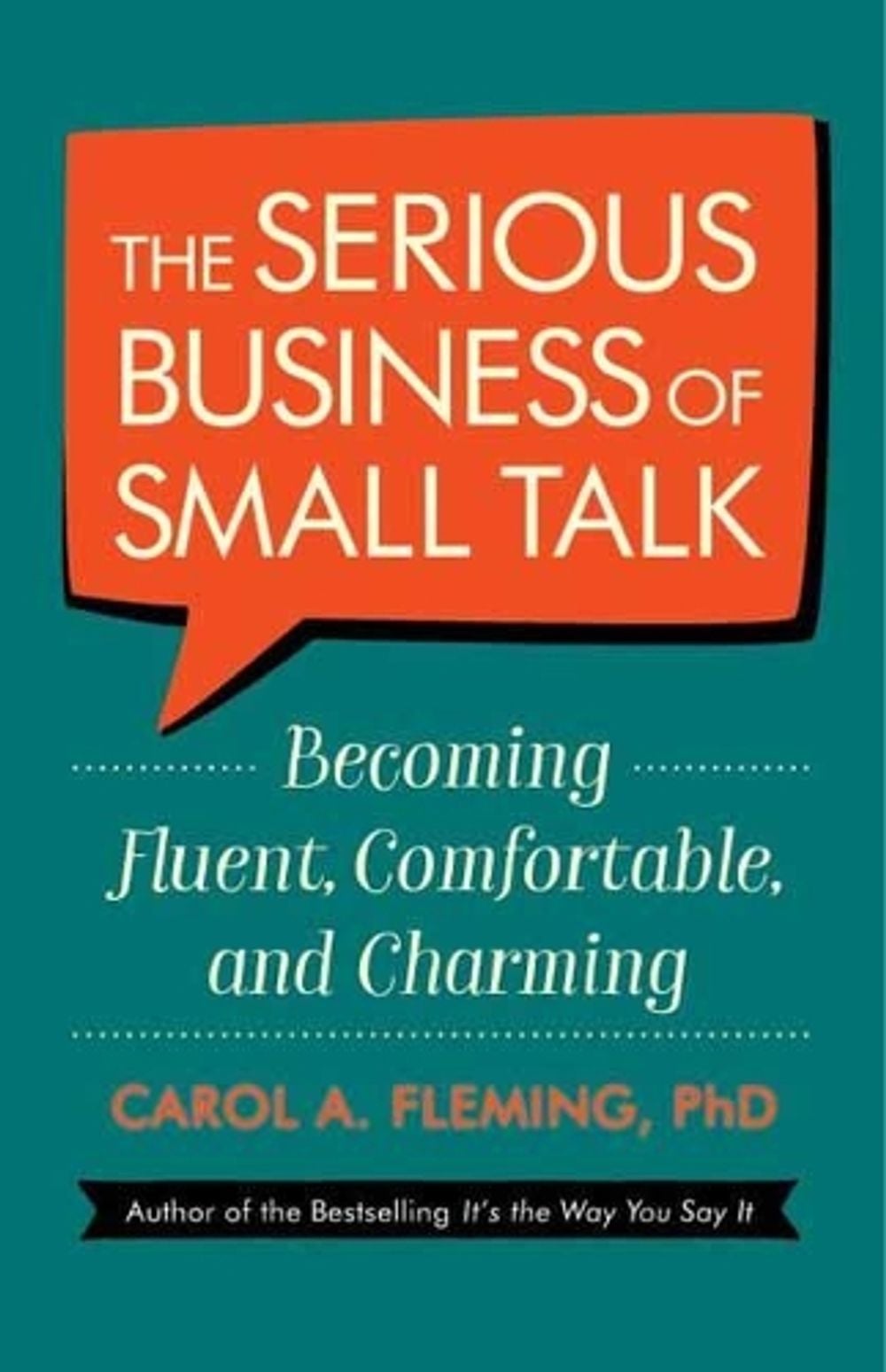 The Serious Business of Small Talk by Carol Fleming, Phd - ISBN: 9781523094059