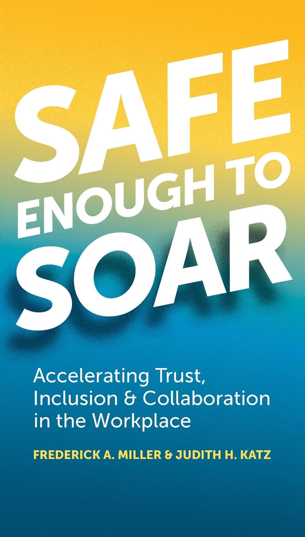 Safe Enough to Soar by Judith Katz - ISBN: 9781523098057