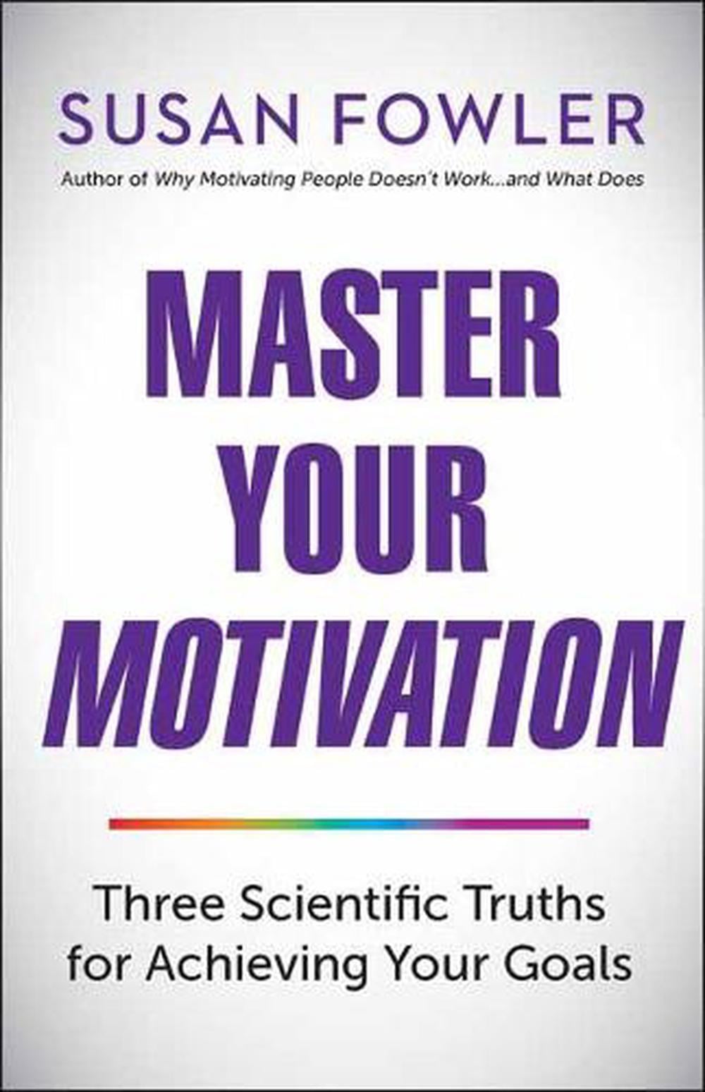 Master Your Motivation by Susan Fowler - ISBN: 9781523098620