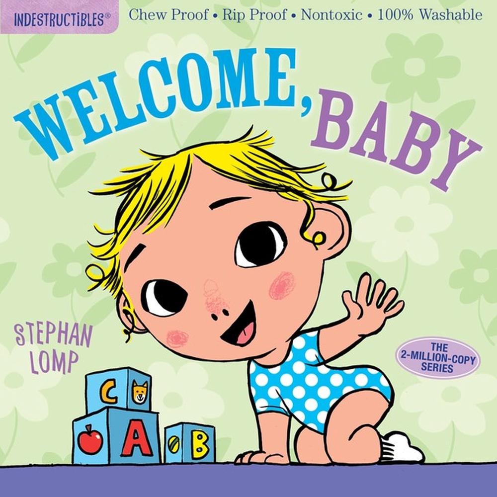 Indestructibles: Welcome, Baby by Amy Pixton - ISBN: 9781523501236