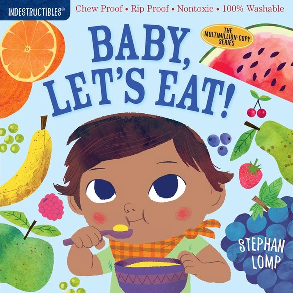 Indestructibles: Baby, Let's Eat!, 9781523502073