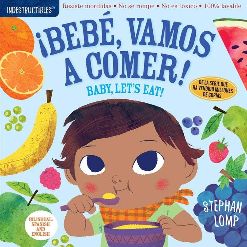 Indestructibles: Bebé, vamos a comer! / Baby, Let's Eat! by Amy Pixton - ISBN: 9781523503186