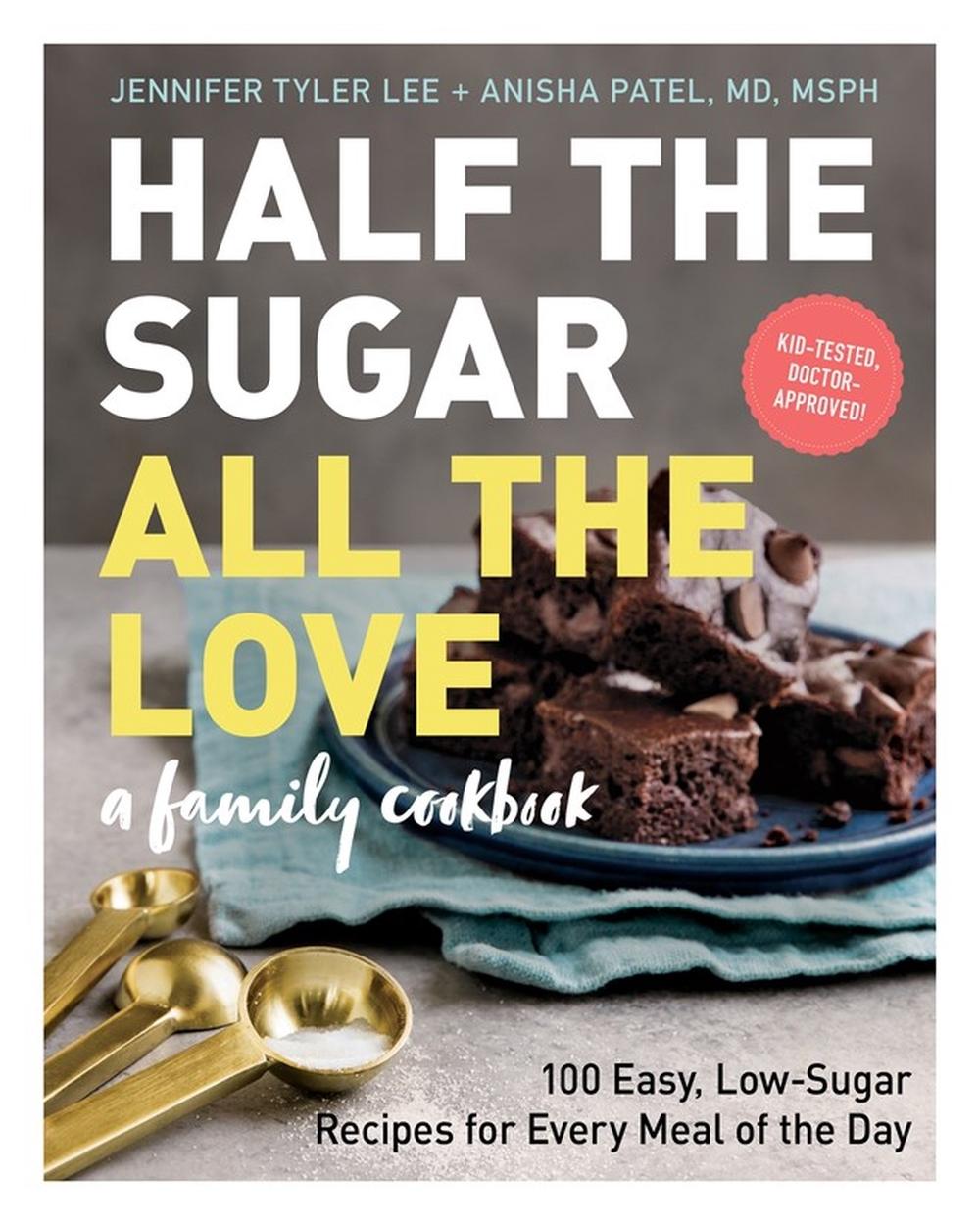 Half the Sugar, All the Love by Jennifer Tyler Lee - ISBN: 9781523504237