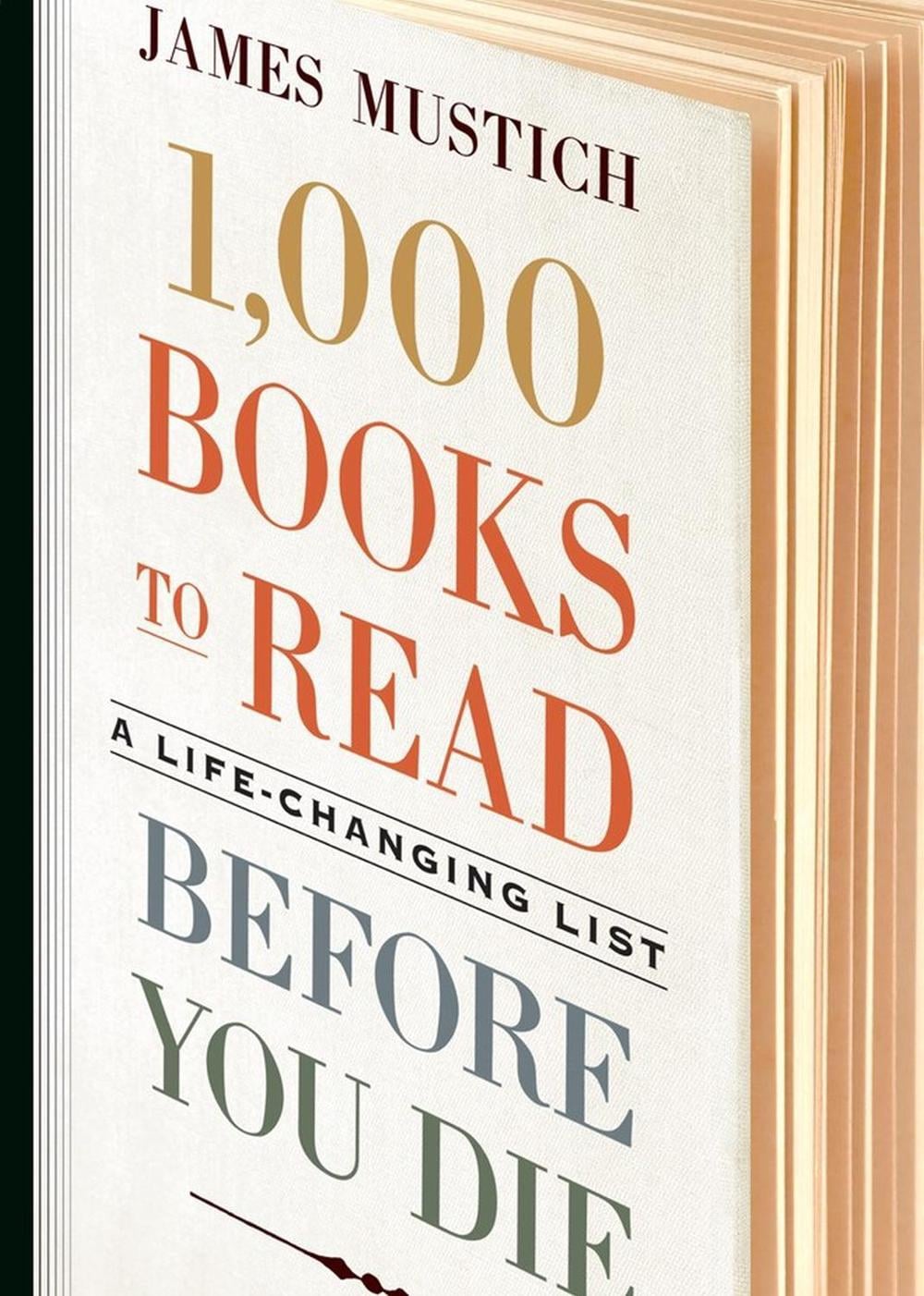 1,000 Books to Read Before You Die by James Mustich - ISBN: 9781523504459
